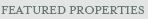 Featured Properties